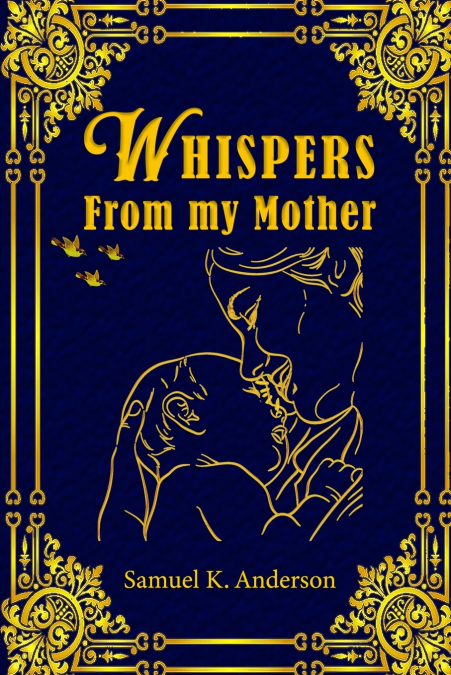 Whispers from My Mother