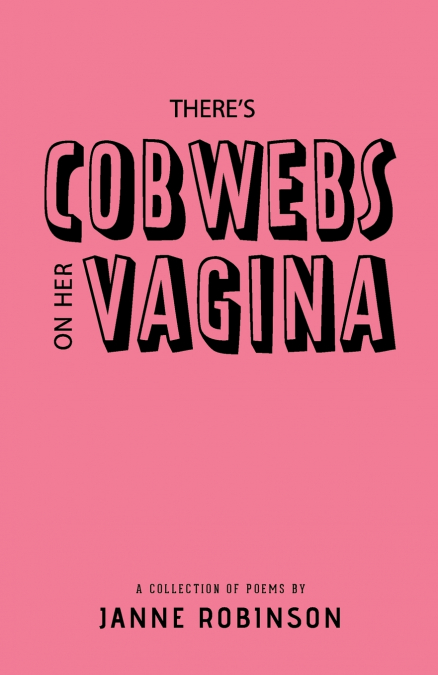 There’s Cobwebs On Her Vagina