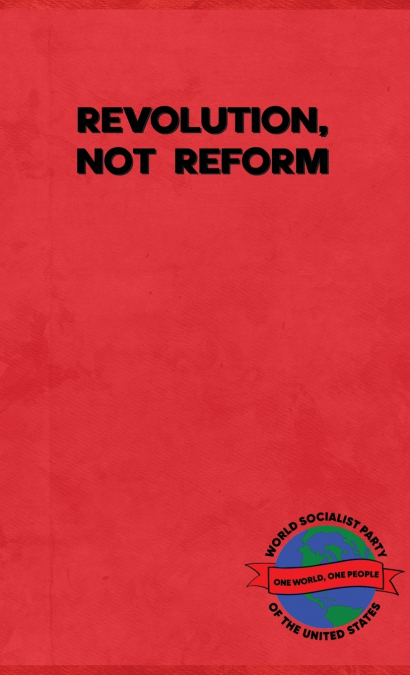 Revolution, Not Reform