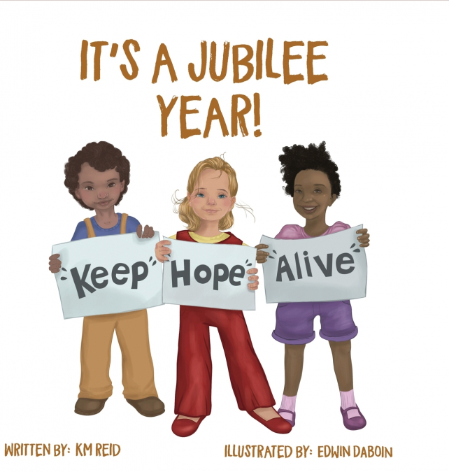 It’s A Jubilee Year!  Keep Hope Alive