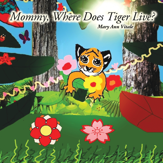 Mommy, Where Does Tiger Live?