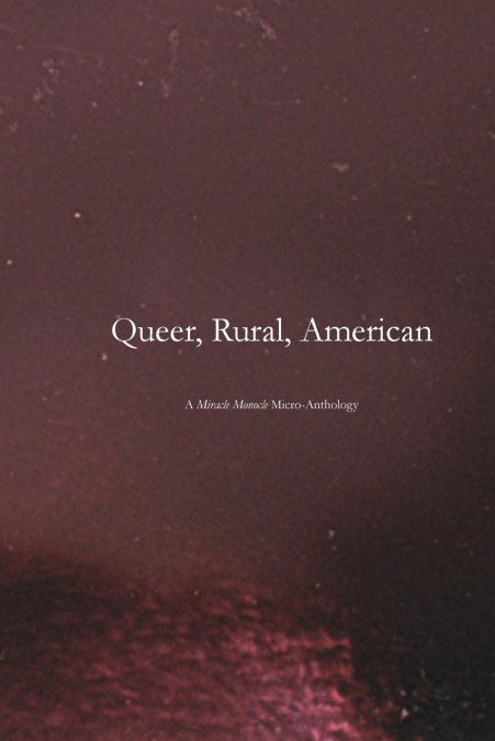 Queer, Rural, American