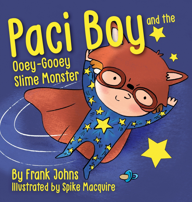 Paci Boy and the Ooey Gooey Slime Monster