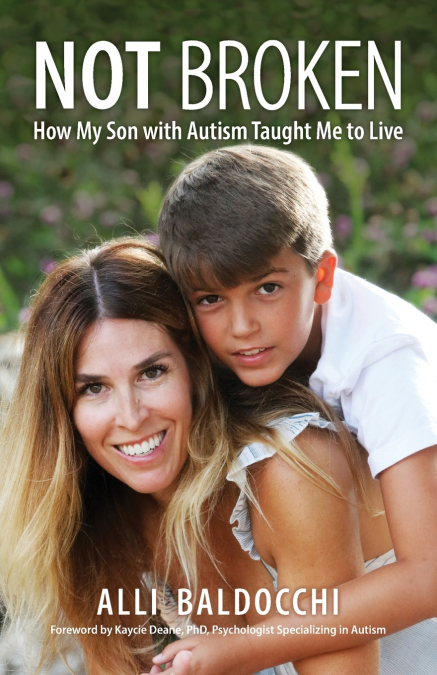 Not Broken - How My  Son with Autism Taught Me to Live