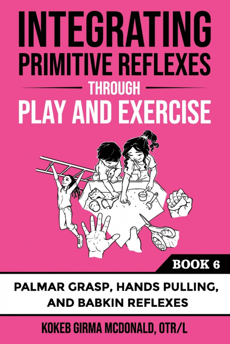 Integrating Primitive Reflexes Through Play and Exercise