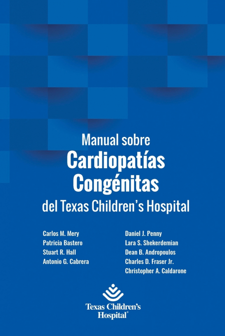 Manual sobre Cardiopatías Congénitas del Texas Children’s Hospital
