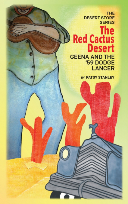 The Red Cactus Desert  Geena and the ’59 Dodge Lancer
