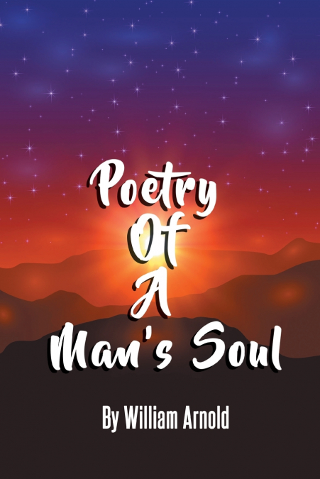 Poetry Of A Man’s Soul