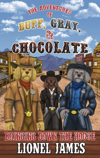 The Adventures of Buff, Gray, & Chocolate