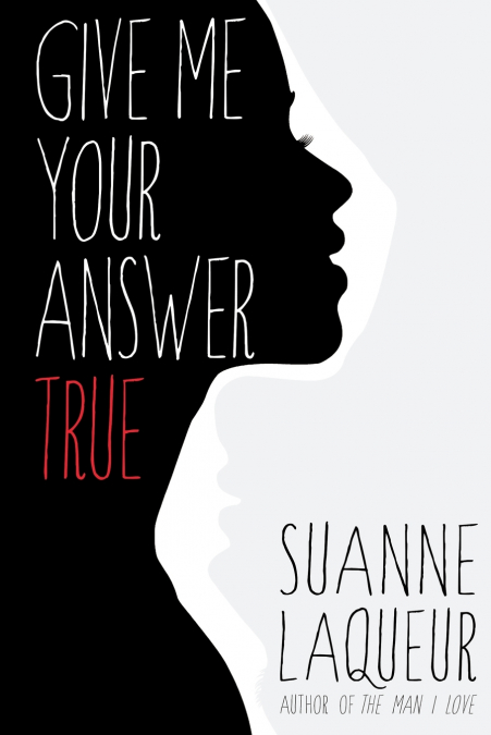 Give Me Your Answer True