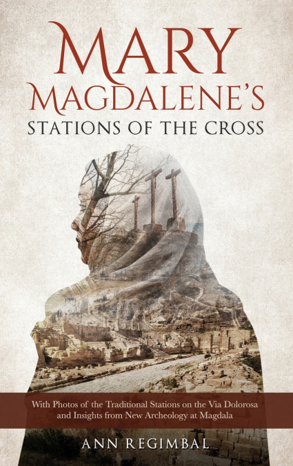 Mary Magdalene’s Stations of the Cross
