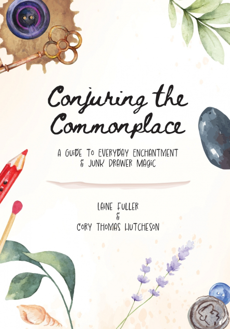 Conjuring the Commonplace