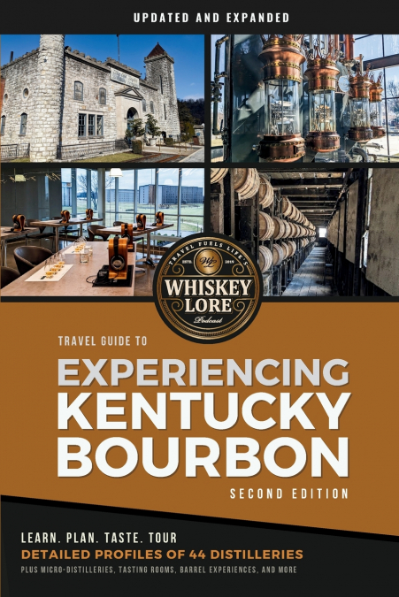 Whiskey Lore’s Travel Guide to Experiencing Kentucky Bourbon