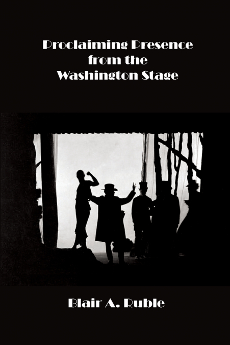 PROCLAIMING PRESENCE FROM THE WASHINGTON STAGE