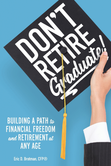 Don’t Retire... Graduate!