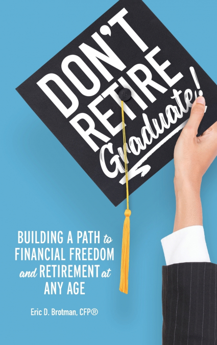 Don’t Retire... Graduate!