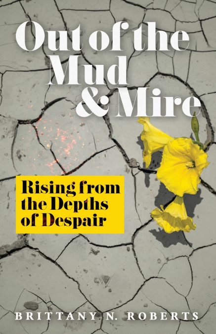 Out of the Mud and Mire