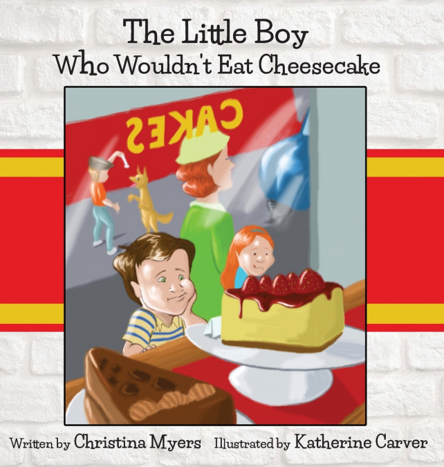 The Little Boy Who Wouldn’t Eat Cheesecake