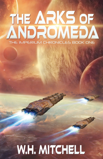 The Arks of Andromeda (Imperium Chronicles, Book 1)