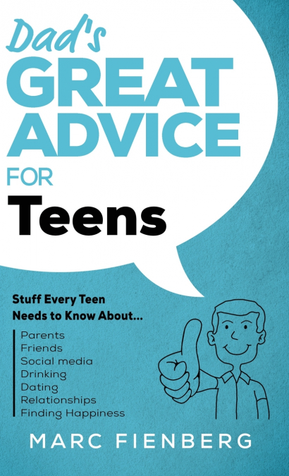 Dad’s Great Advice for Teens