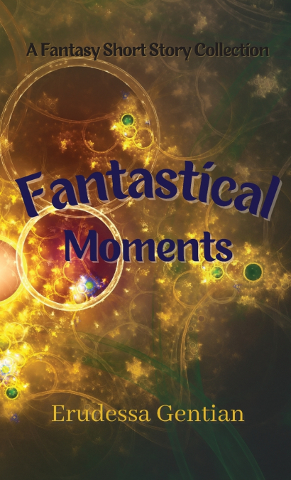 Fantastical Moments