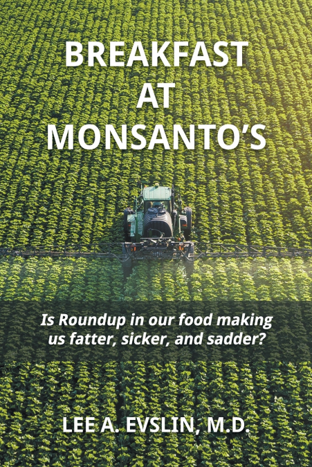 BREAKFAST AT MONSANTO’S