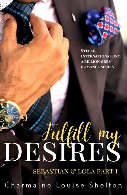 Fulfill My Desires Sebastian & Lola Part I