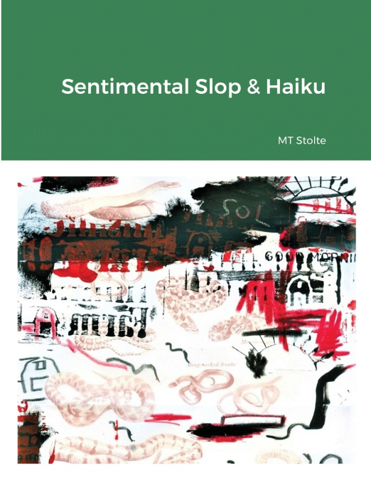 Sentimental Slop & Haiku