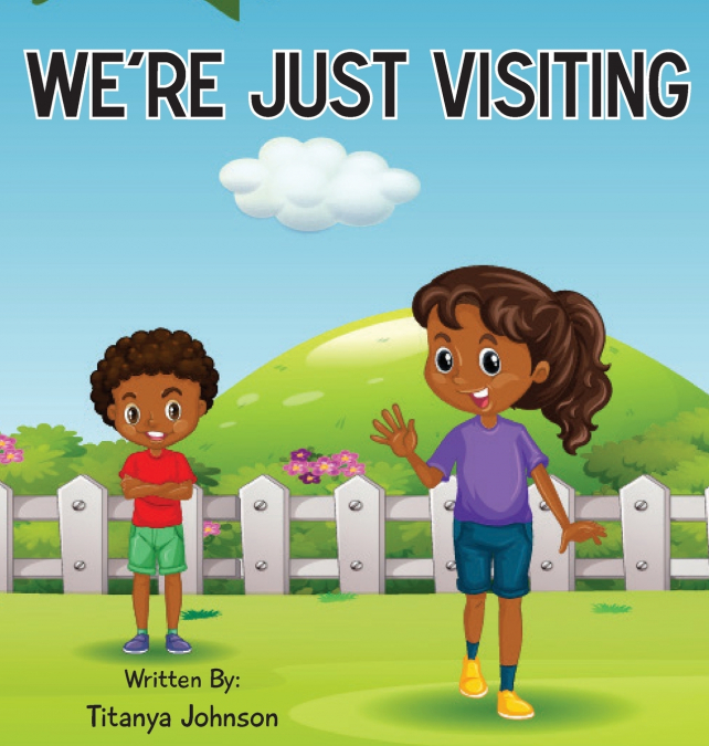 WE’RE JUST VISITING