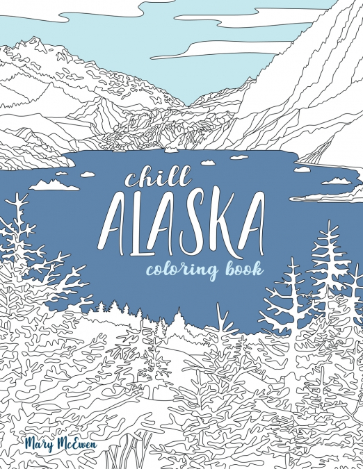 Chill Alaska Coloring Book