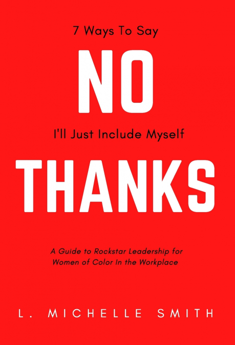 No Thanks, 7 Ways to Say I’ll Just Include Myself