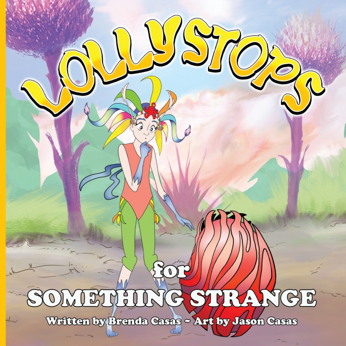 LOLLYSTOPS FOR SOMETHING STRANGE