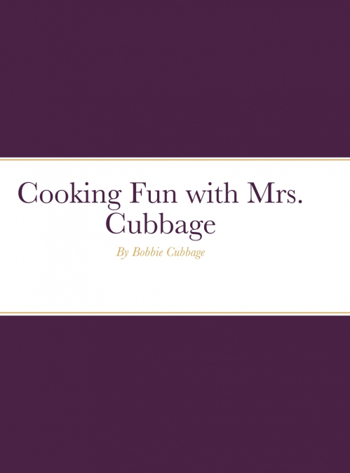 Cooking Fun with Mrs. Cubbage