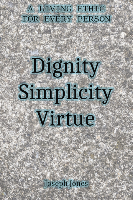 Dignity Simplicity Virtue