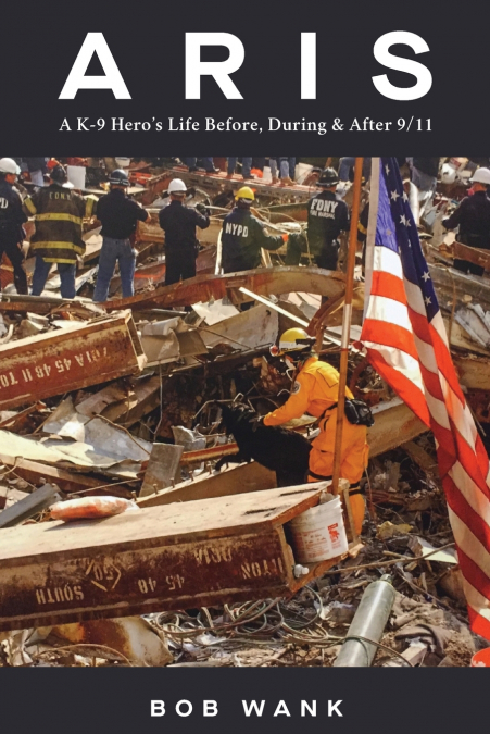 Aris A K-9 Hero’s Life Before, During & After 9/11