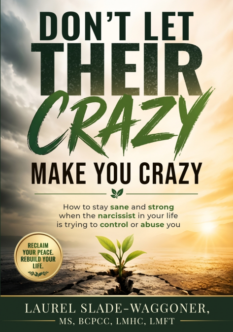 Don’t Let Their Crazy Make You Crazy