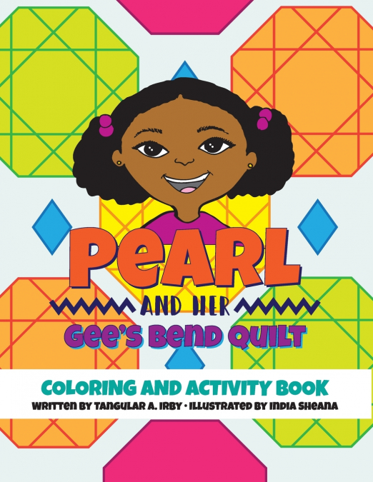 Pearl and her Gee’s Bend Quilt Coloring and Activity Book