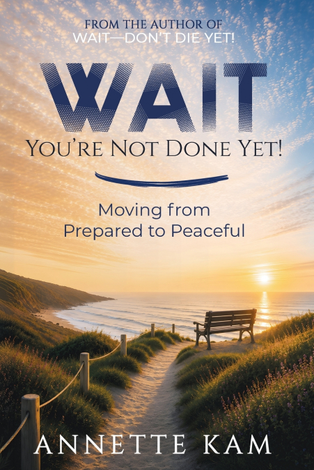 WAIT-You’re Not Done Yet!