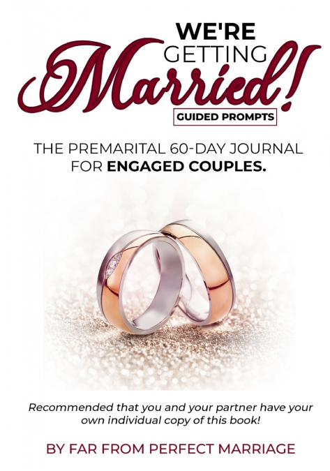 We’re Getting Married! The premarital 60-day journal for engaged couples (with guided prompts)