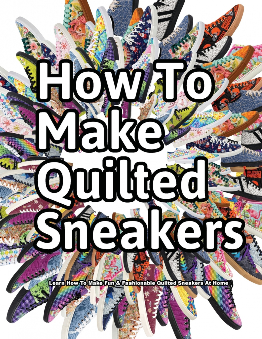 How to Make Quilted Sneakers