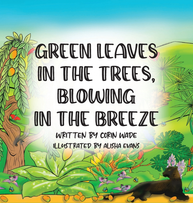 GREEN LEAVES IN THE TREES, BLOWING IN THE BREEZE