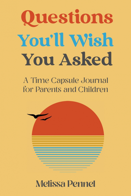 Questions You’ll Wish You Asked