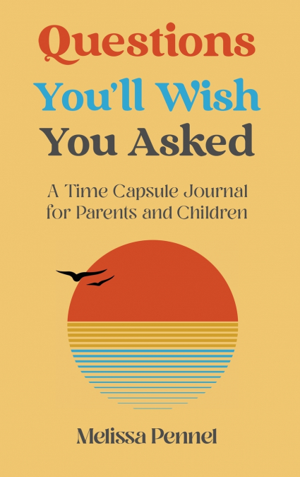 Questions You’ll Wish You Asked