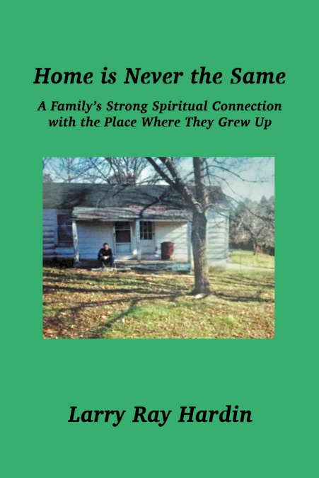 Home is Never the Same, A Family’s Strong Spiritual Connection in the Place Where They Grew Up