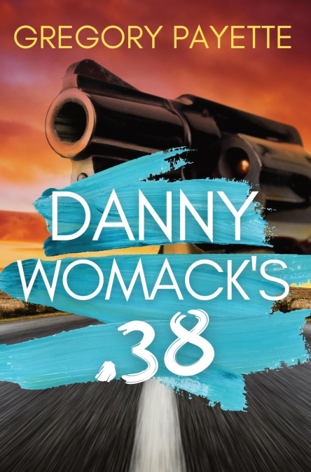 Danny Womack’s .38