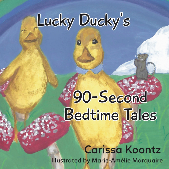 Lucky Ducky’s 90-Second Bedtime Tales