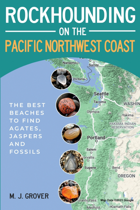 Rockhounding on the Pacific Northwest Coast