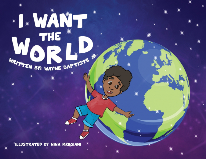 I Want The World
