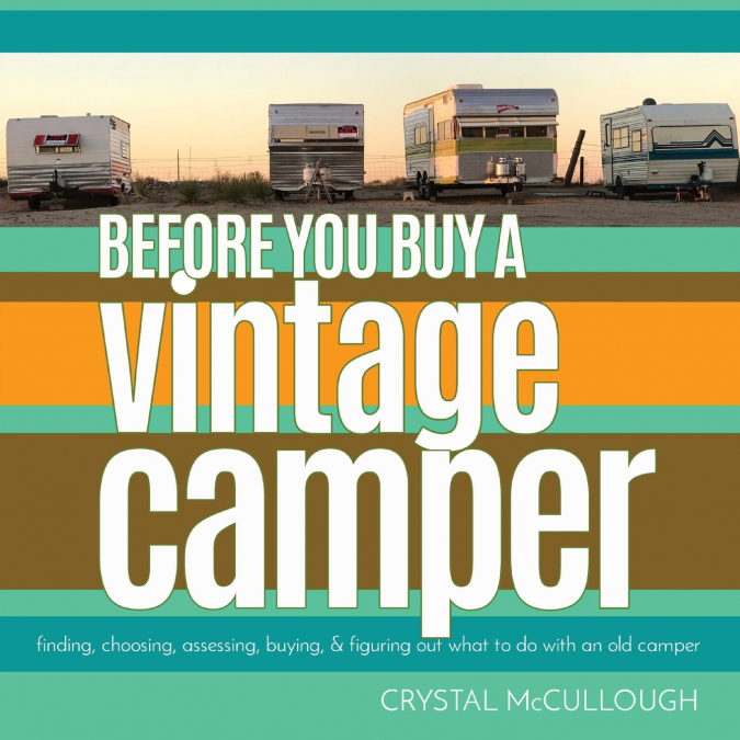 BEFORE YOU BUY A VINTAGE CAMPER