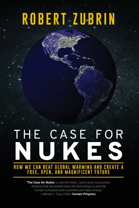The Case for Nukes